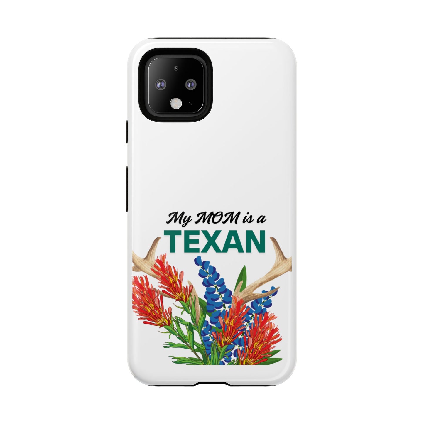 Texas Mom Phone Case - My MOM is a TEXAN Design
