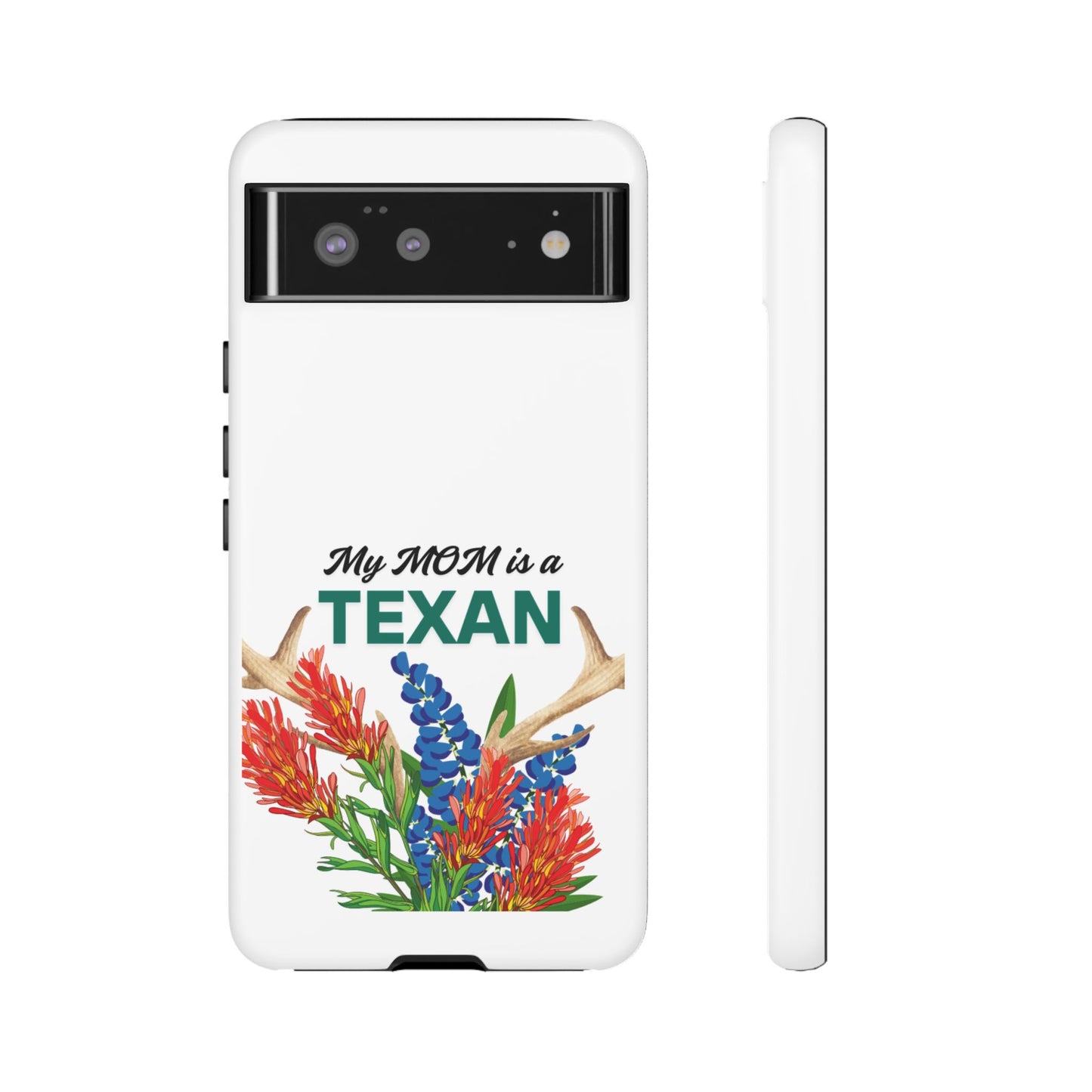 Texas Mom Phone Case - My MOM is a TEXAN Design