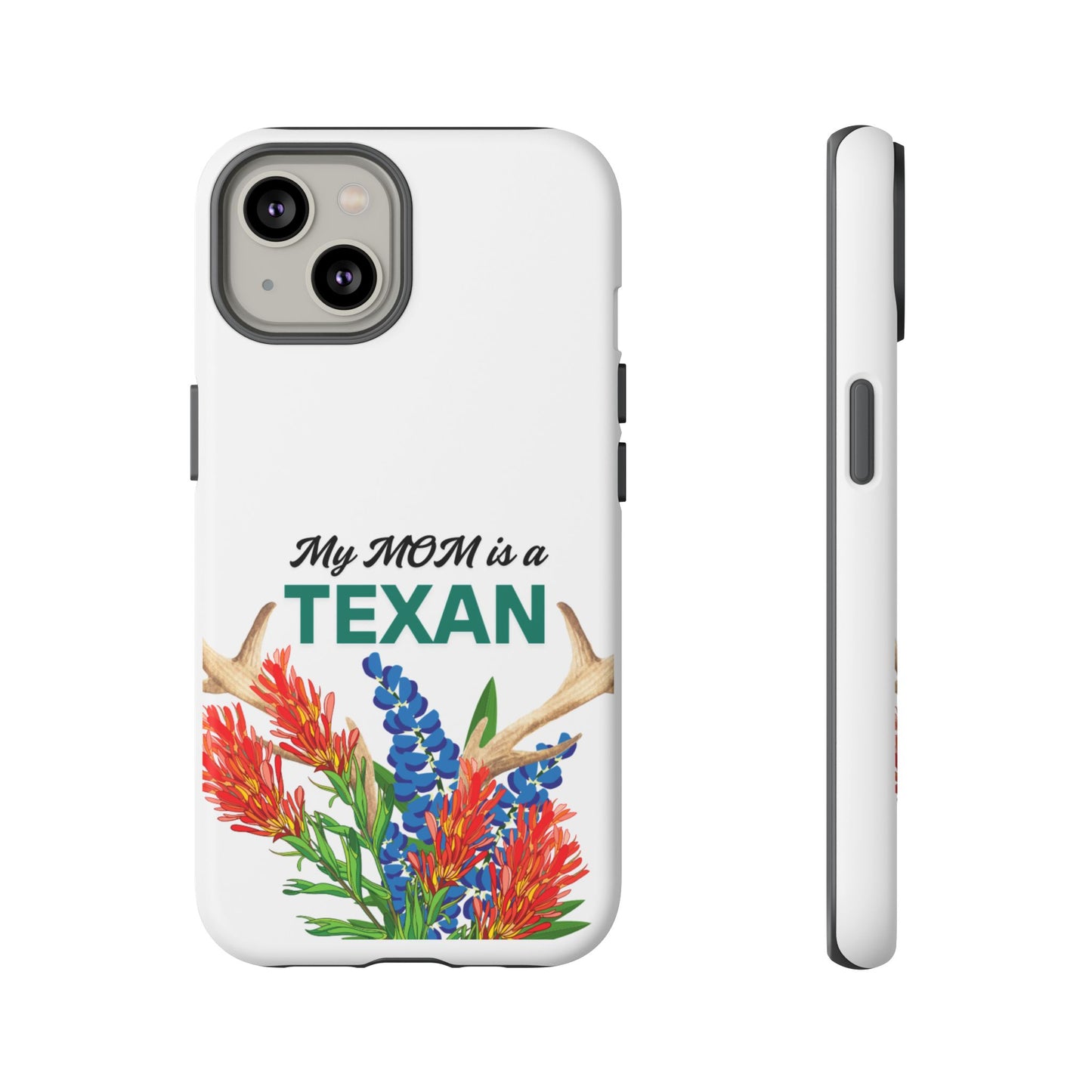 Texas Mom Phone Case - My MOM is a TEXAN Design