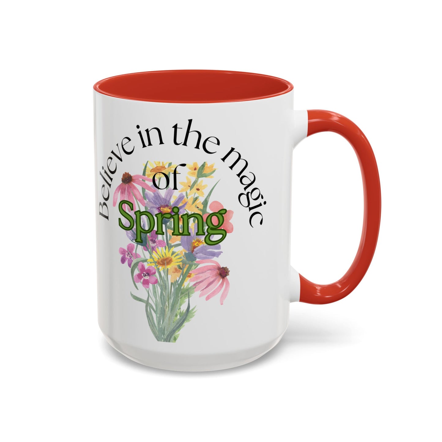 Believe in the Magic of Spring Mug- 11oz & 15oz