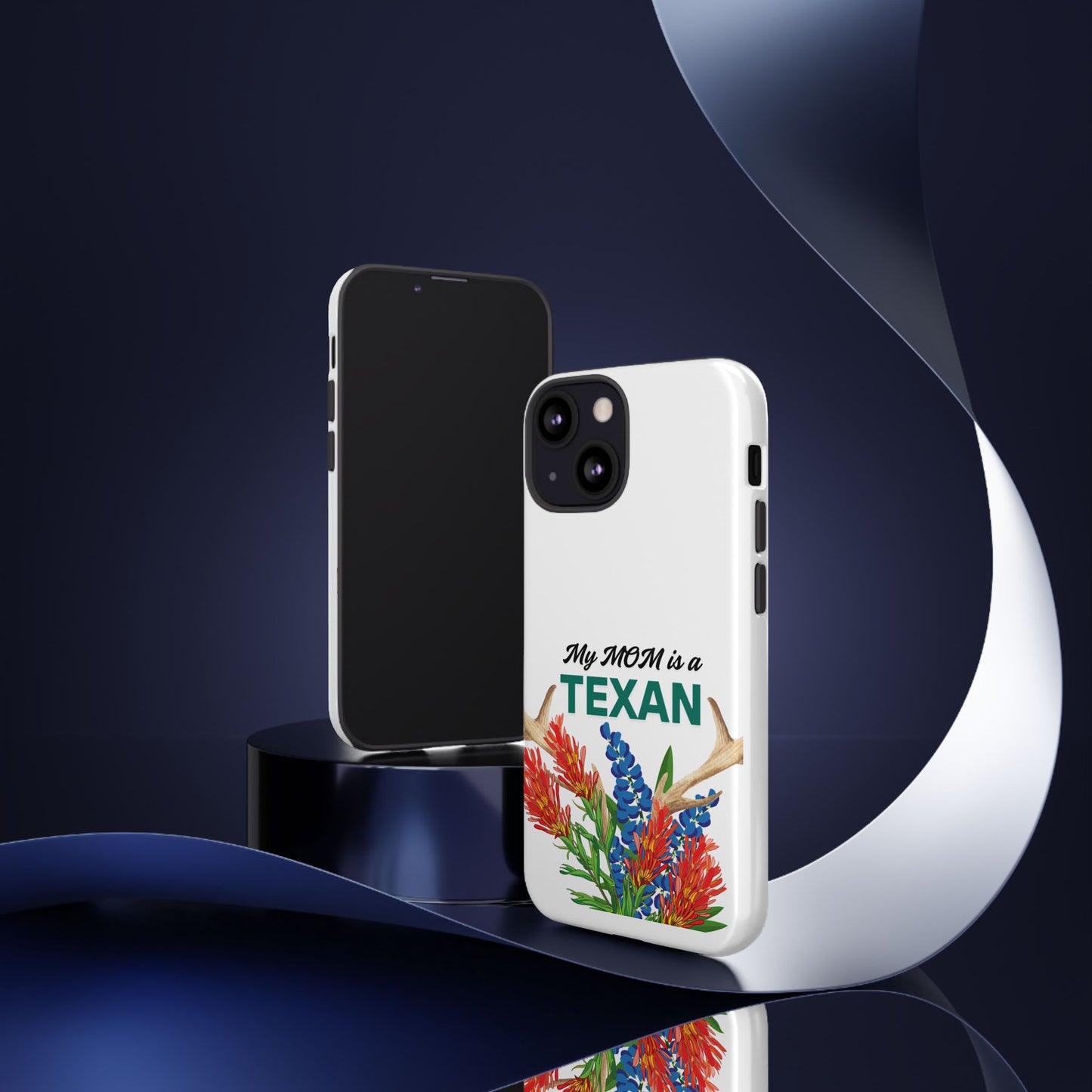 Texas Mom Phone Case - My MOM is a TEXAN Design