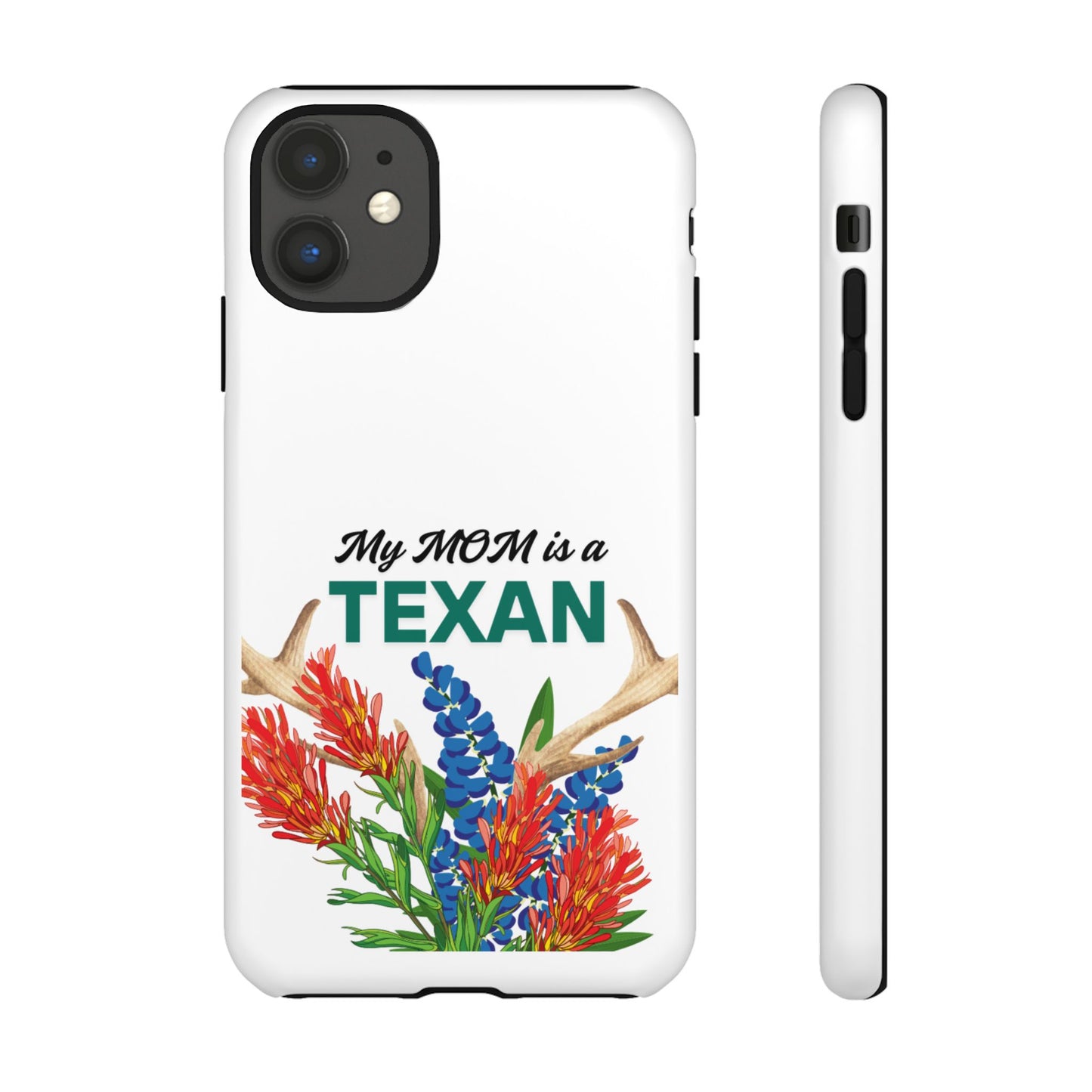 Texas Mom Phone Case - My MOM is a TEXAN Design