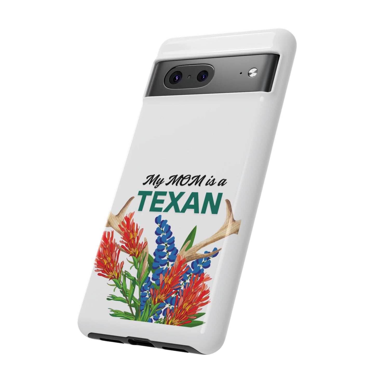 Texas Mom Phone Case - My MOM is a TEXAN Design