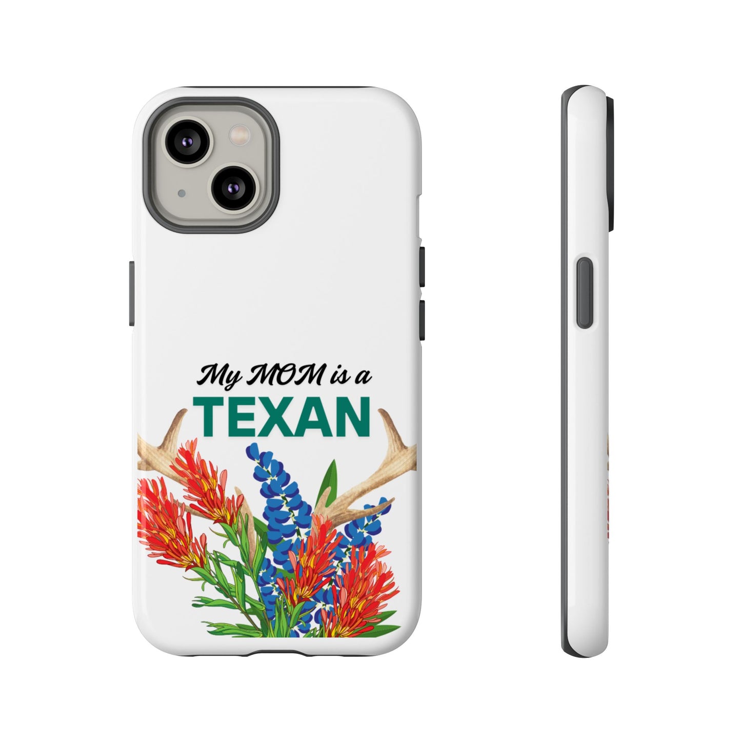 Texas Mom Phone Case - My MOM is a TEXAN Design