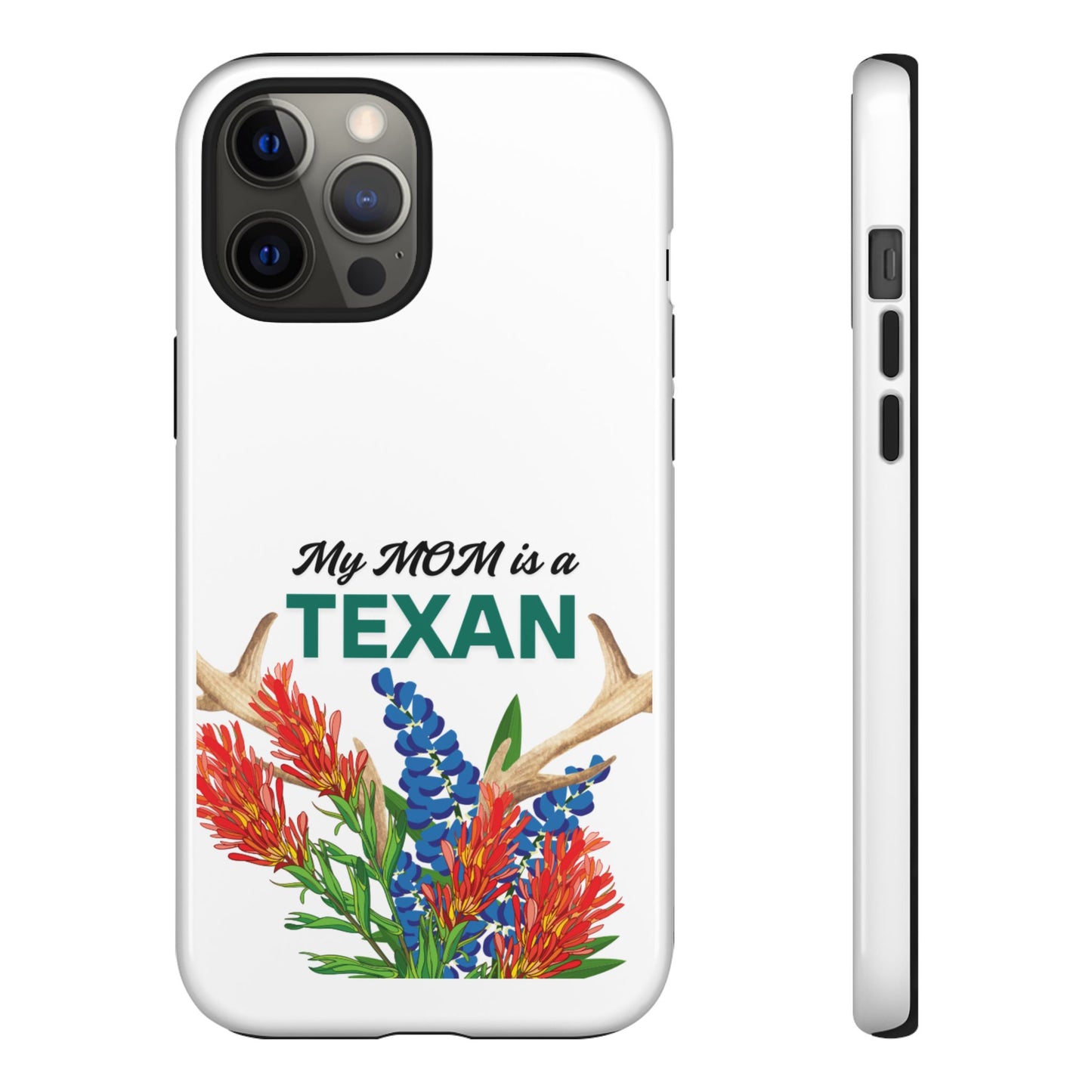 Texas Mom Phone Case - My MOM is a TEXAN Design