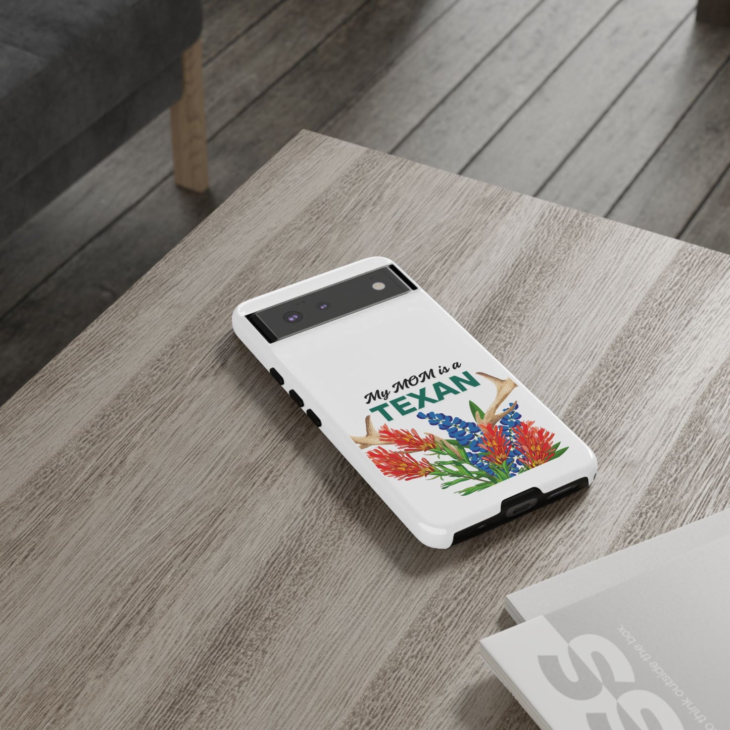 Texas Mom Phone Case - My MOM is a TEXAN Design