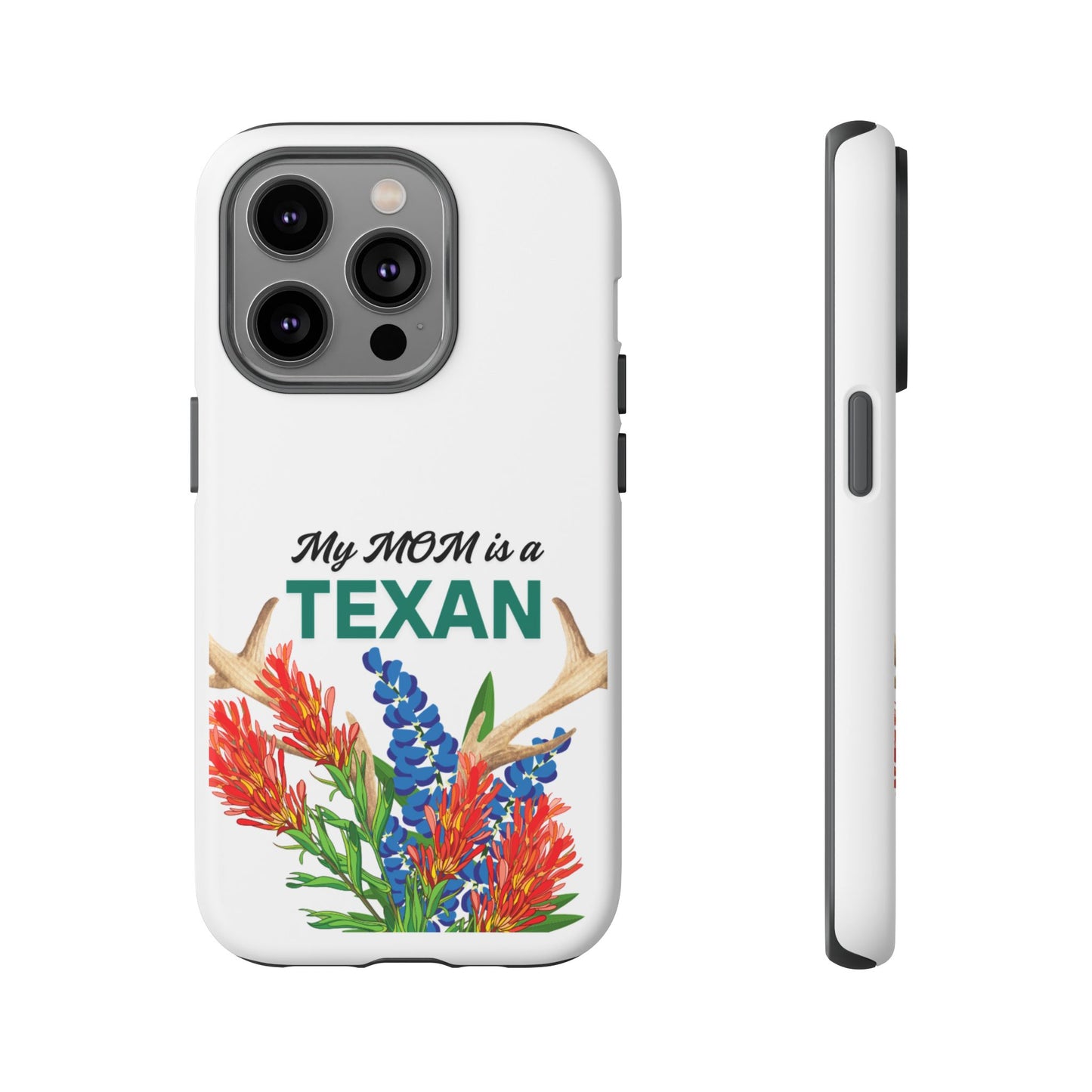 Texas Mom Phone Case - My MOM is a TEXAN Design