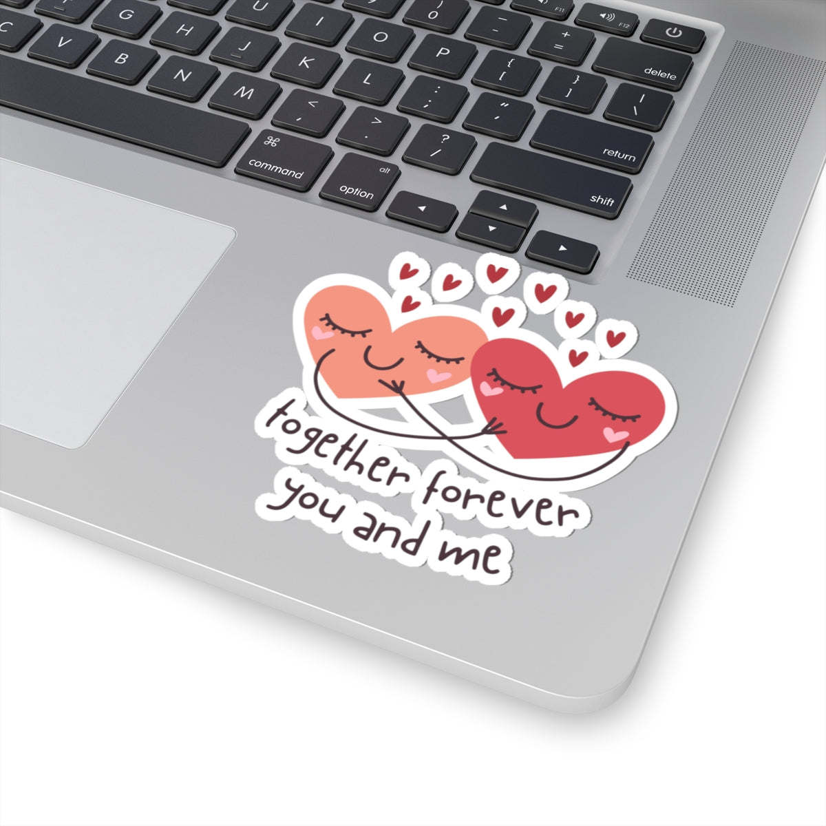 "Together Forever You and Me" - Perfect for Couples & Valentine's Day