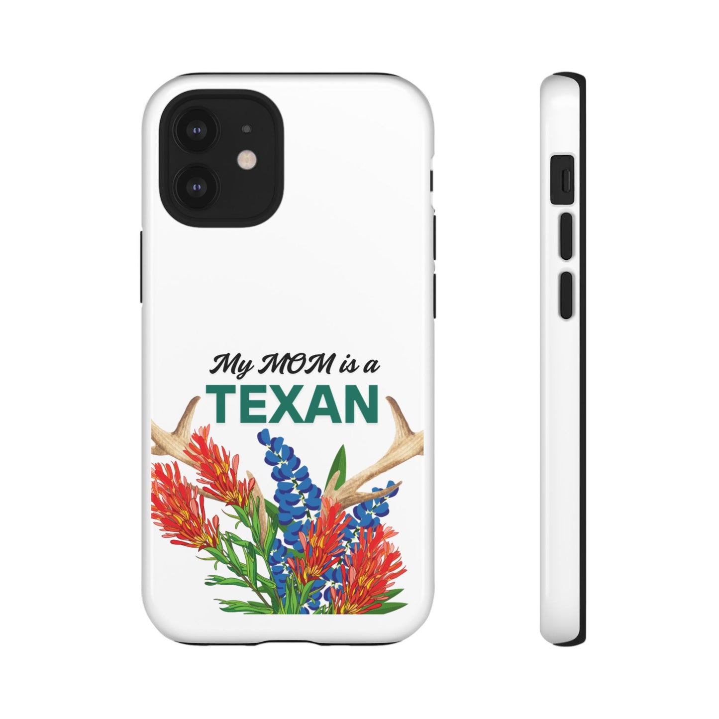 Texas Mom Phone Case - My MOM is a TEXAN Design