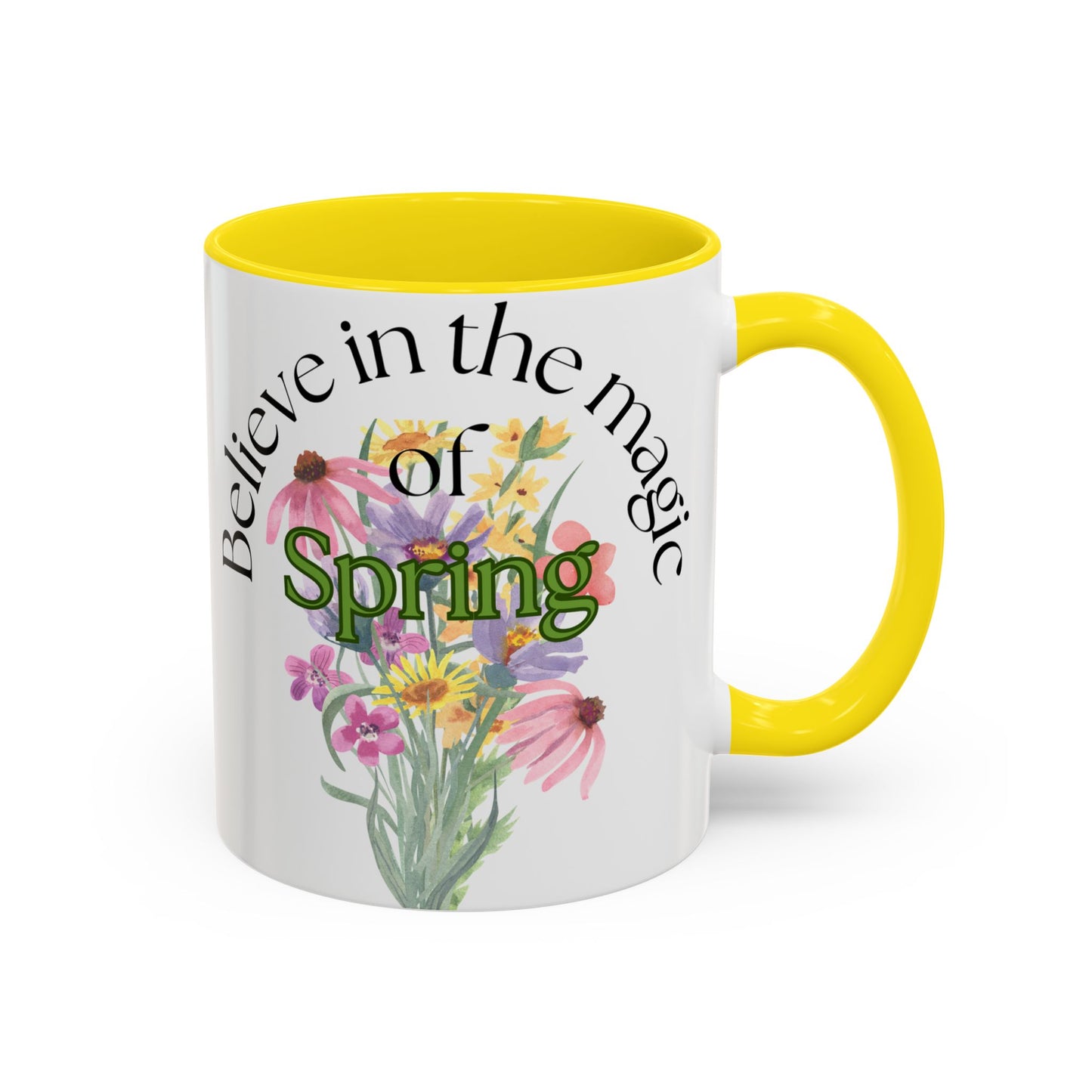 Believe in the Magic of Spring Mug- 11oz & 15oz