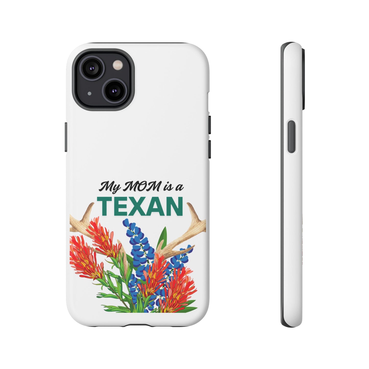 Texas Mom Phone Case - My MOM is a TEXAN Design