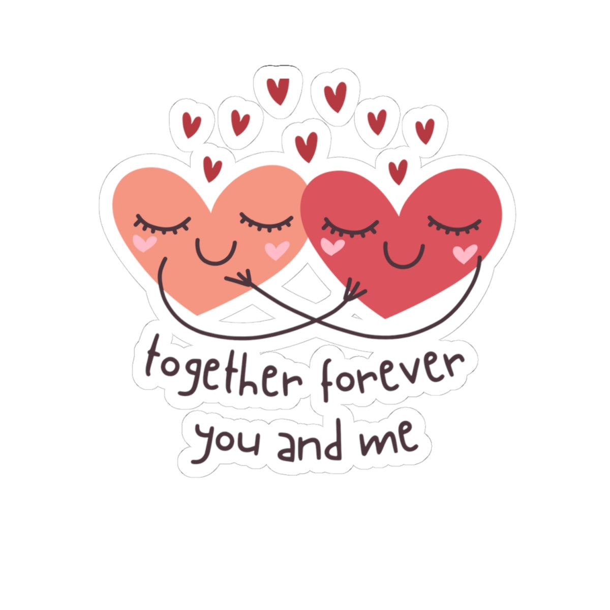 "Together Forever You and Me" - Perfect for Couples & Valentine's Day
