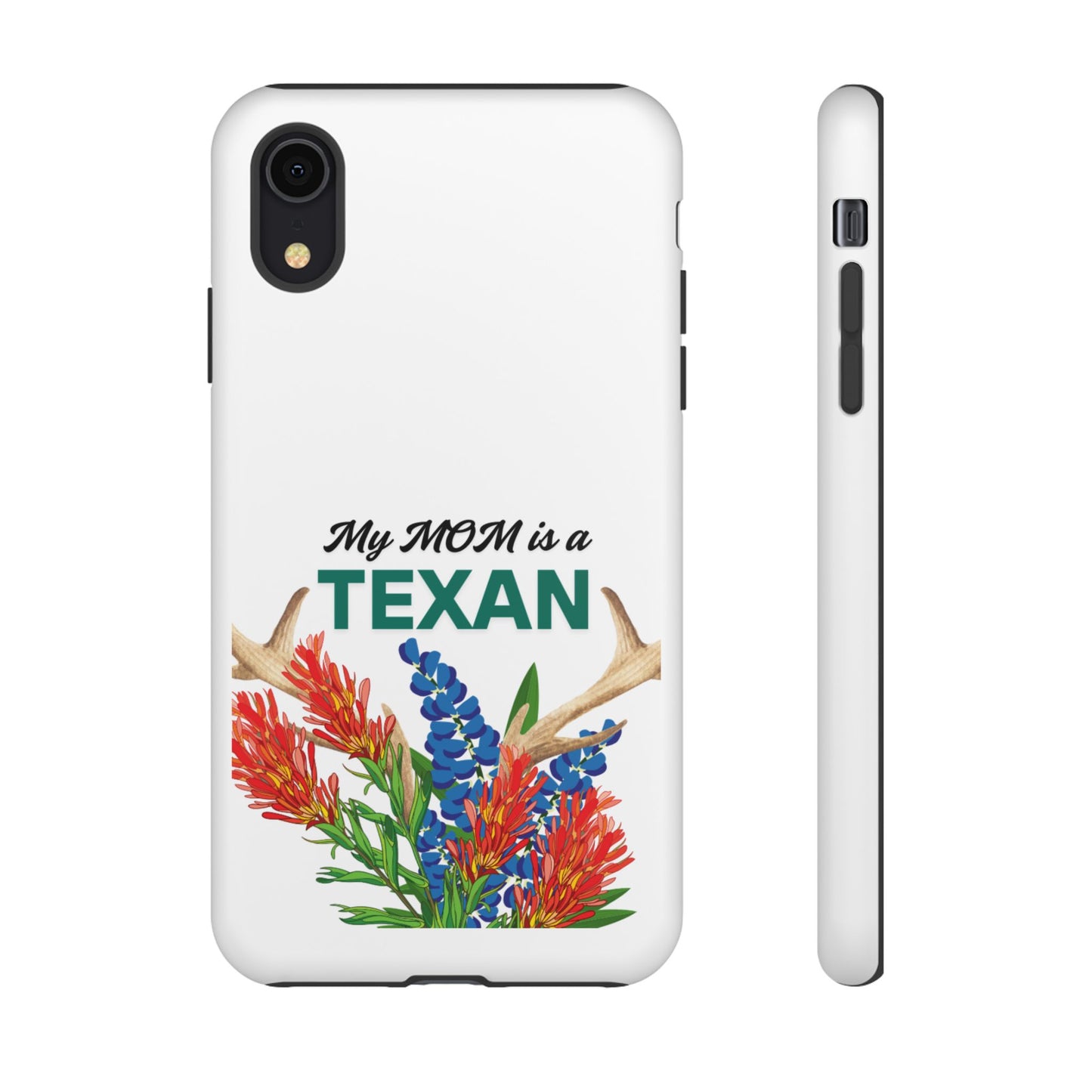 Texas Mom Phone Case - My MOM is a TEXAN Design