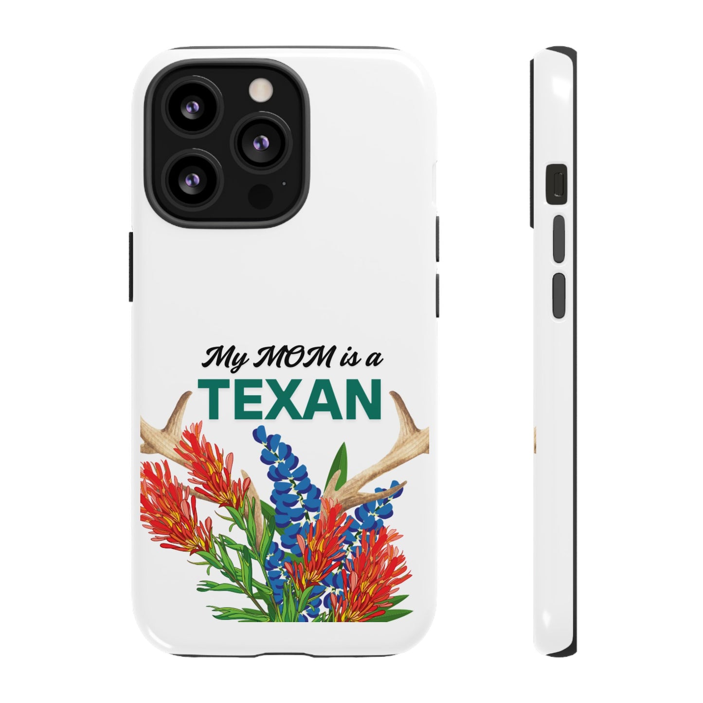 Texas Mom Phone Case - My MOM is a TEXAN Design