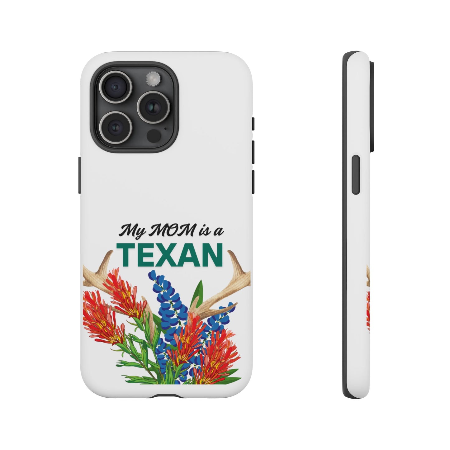 Texas Mom Phone Case - My MOM is a TEXAN Design