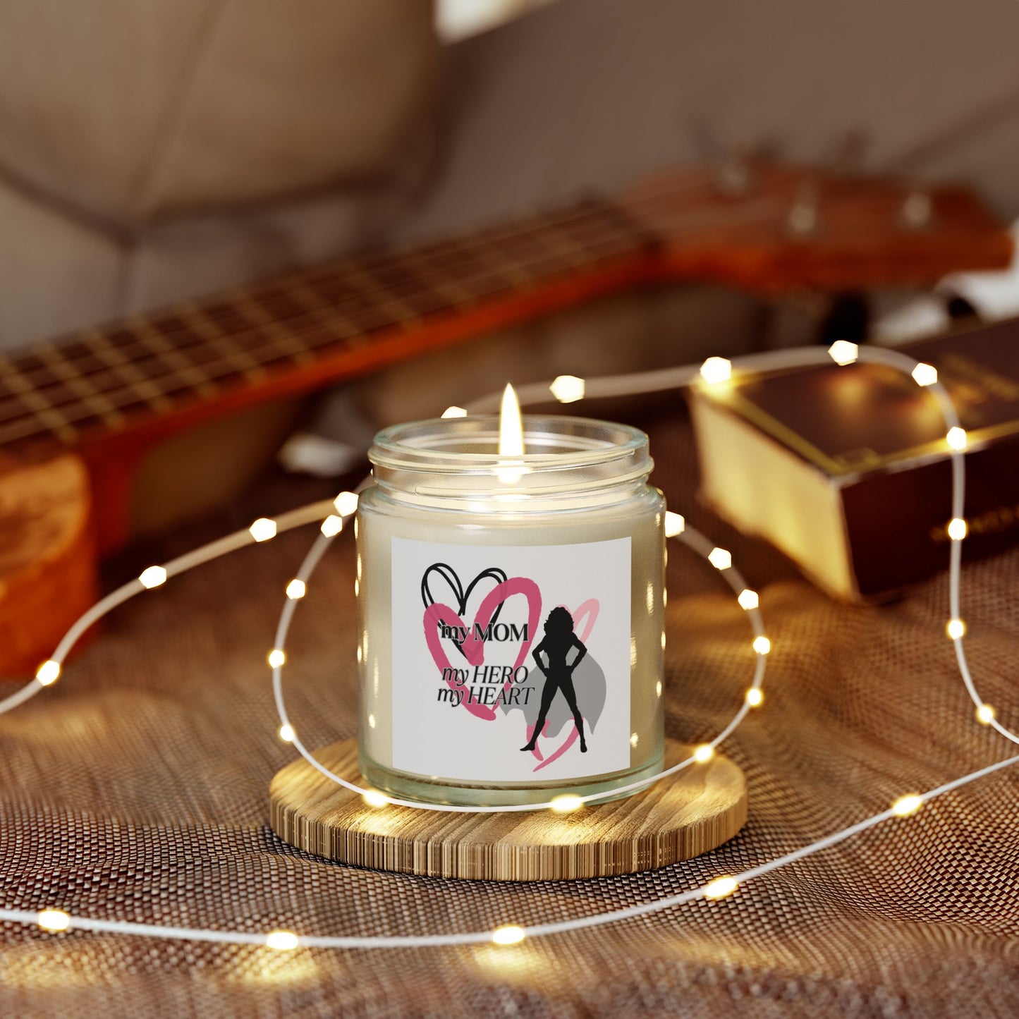 My Mom, My Hero, My Heart Scented Candle - Coconut Apricot Wax (4oz & 9oz)