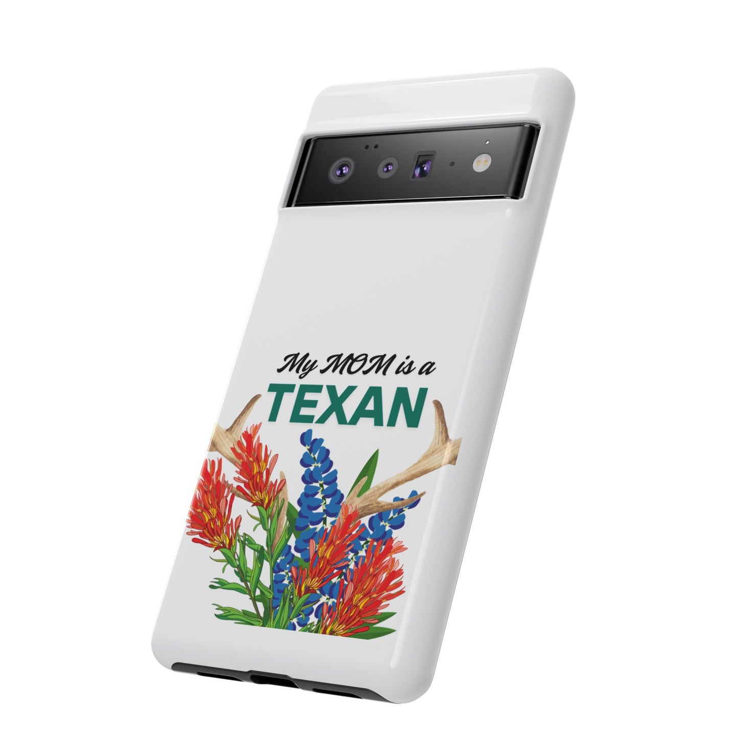 Texas Mom Phone Case - My MOM is a TEXAN Design