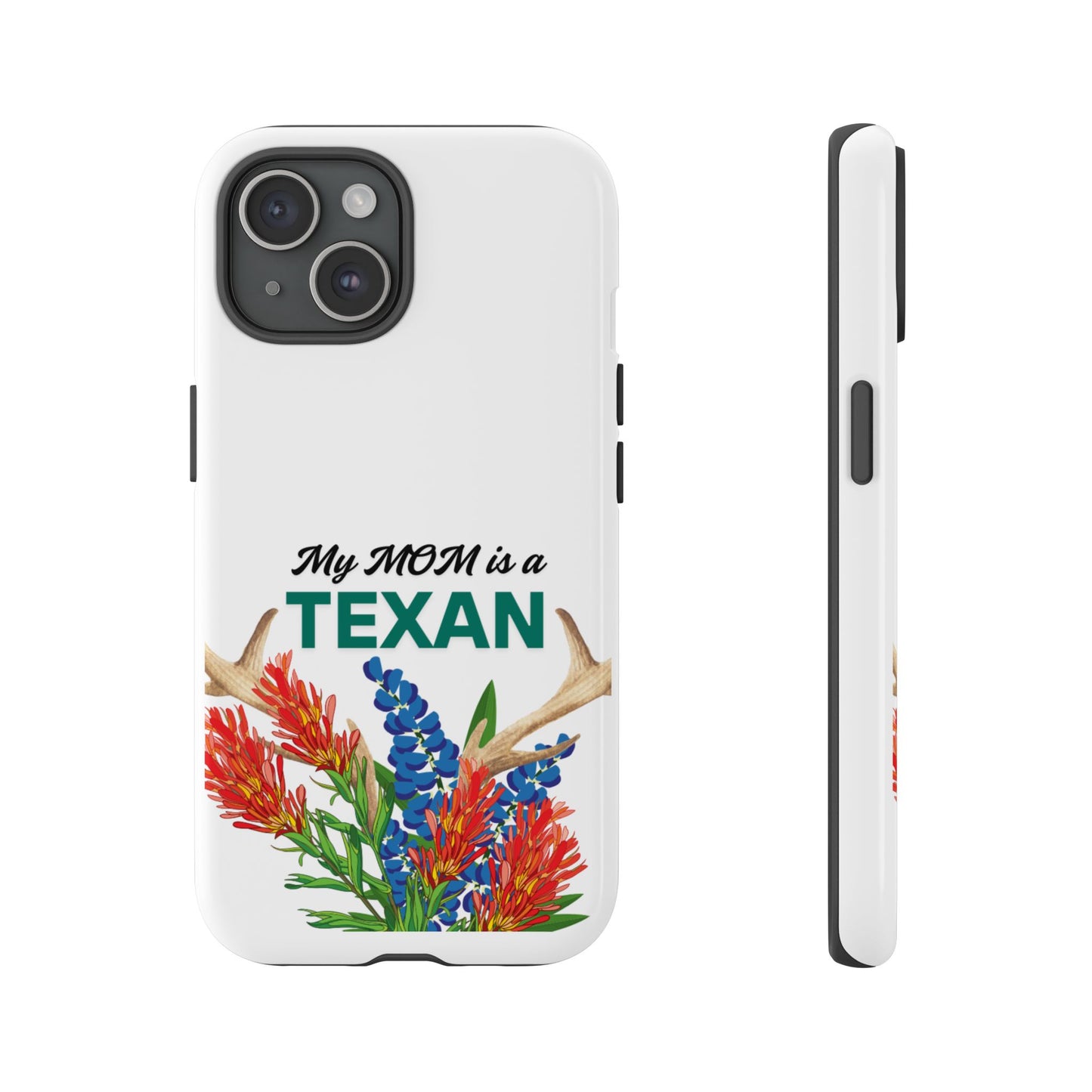 Texas Mom Phone Case - My MOM is a TEXAN Design