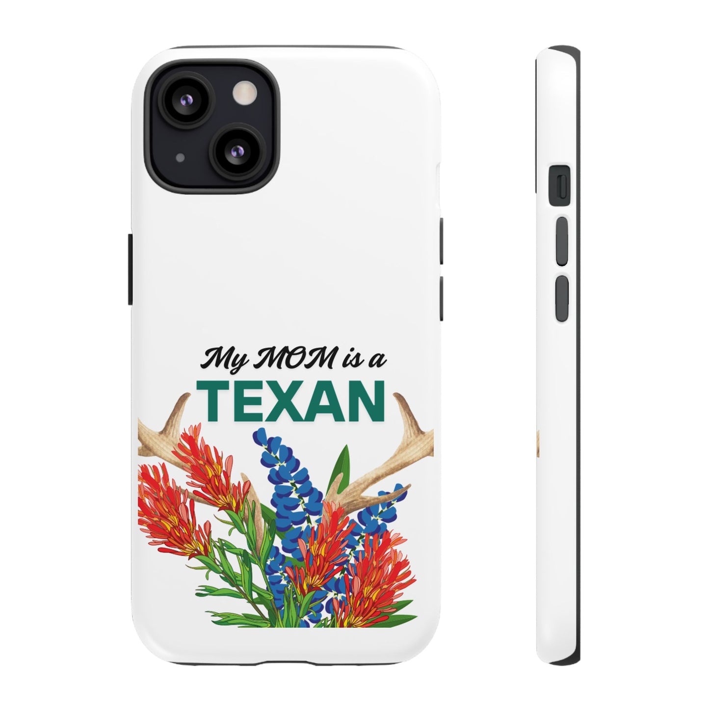 Texas Mom Phone Case - My MOM is a TEXAN Design