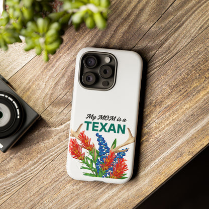 Texas Mom Phone Case - My MOM is a TEXAN Design