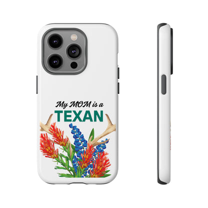Texas Mom Phone Case - My MOM is a TEXAN Design