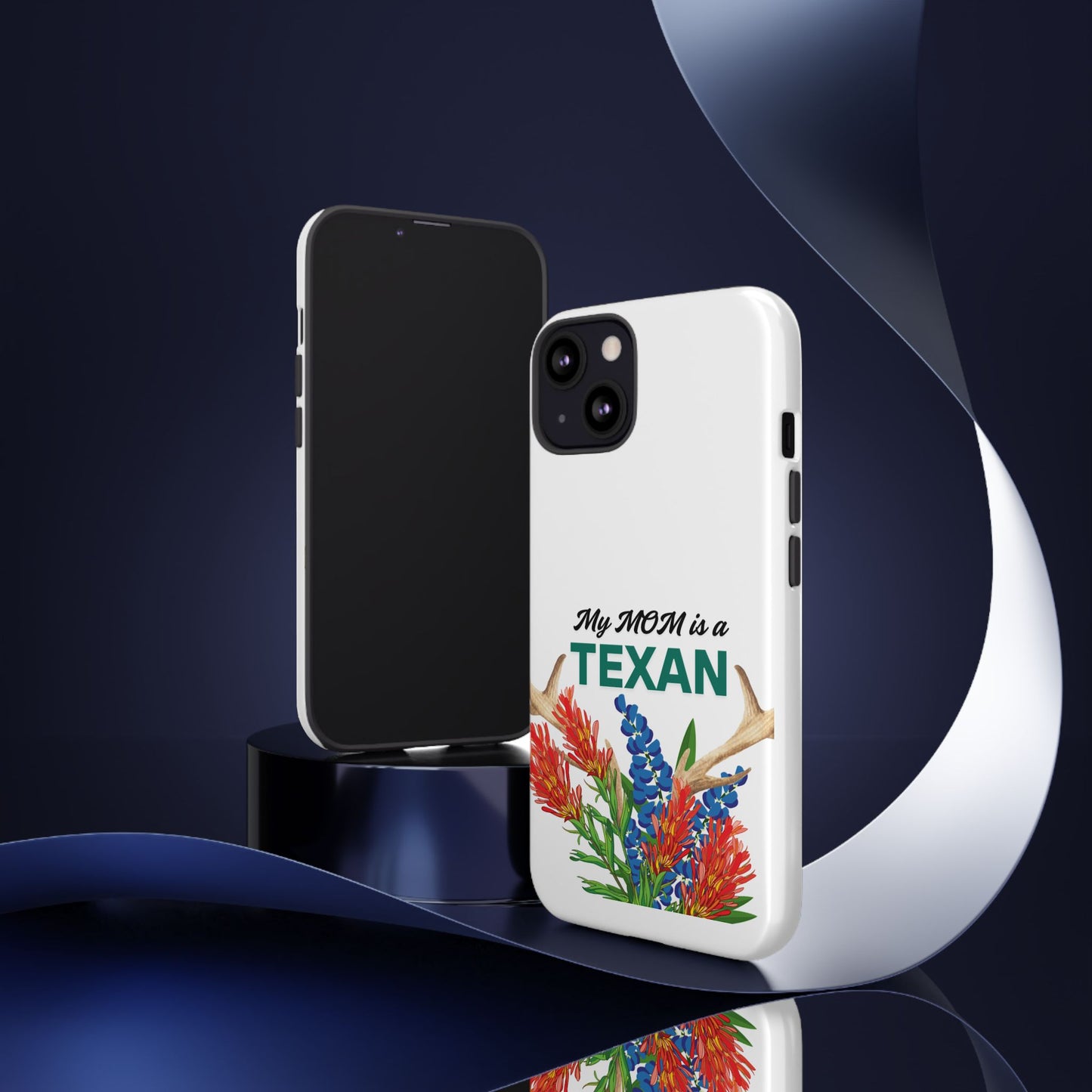 Texas Mom Phone Case - My MOM is a TEXAN Design