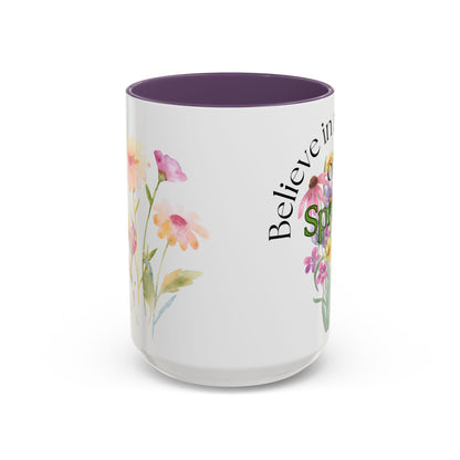 Believe in the Magic of Spring  Mug- 11oz & 15oz