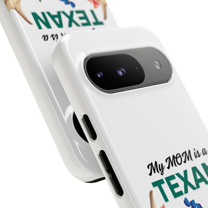 Texas Mom Phone Case - My MOM is a TEXAN Design