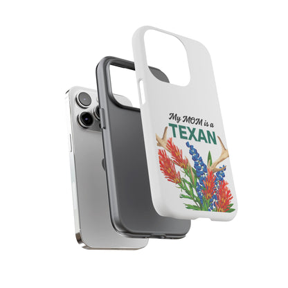 Texas Mom Phone Case - My MOM is a TEXAN Design