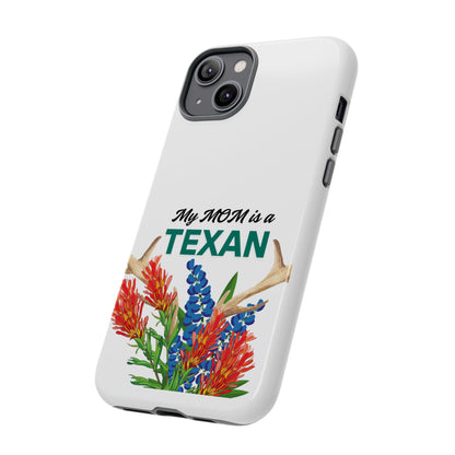 Texas Mom Phone Case - My MOM is a TEXAN Design