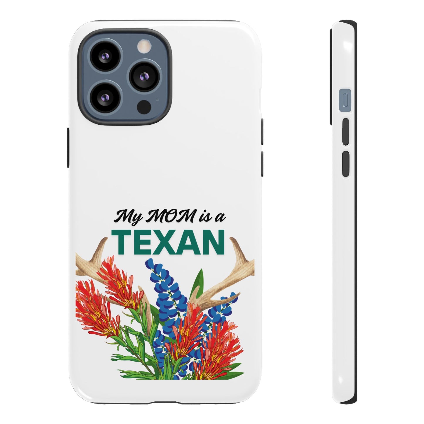 Texas Mom Phone Case - My MOM is a TEXAN Design