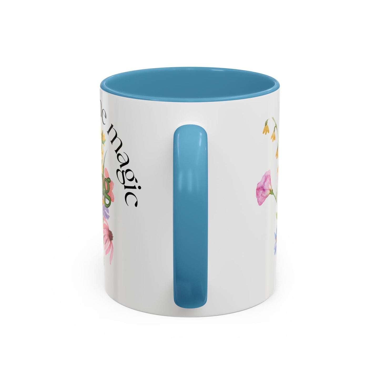 Believe in the Magic of Spring  Mug- 11oz & 15oz
