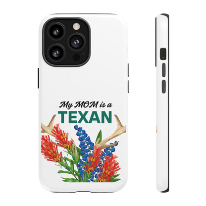 Texas Mom Phone Case - My MOM is a TEXAN Design