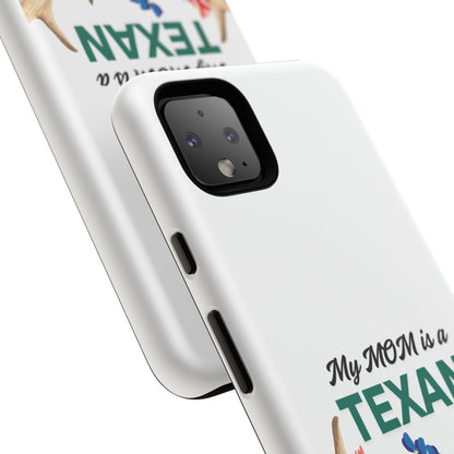 Texas Mom Phone Case - My MOM is a TEXAN Design