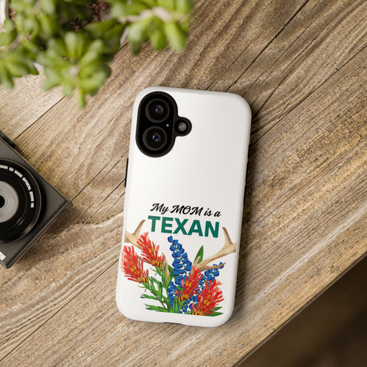 Texas Mom Phone Case - My MOM is a TEXAN Design