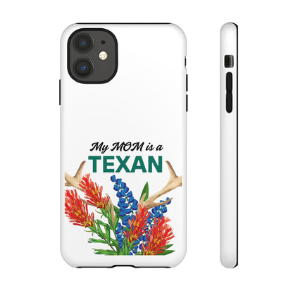 Texas Mom Phone Case - My MOM is a TEXAN Design