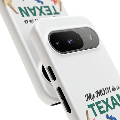 Texas Mom Phone Case - My MOM is a TEXAN Design