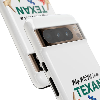 Texas Mom Phone Case - My MOM is a TEXAN Design