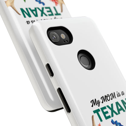 Texas Mom Phone Case - My MOM is a TEXAN Design