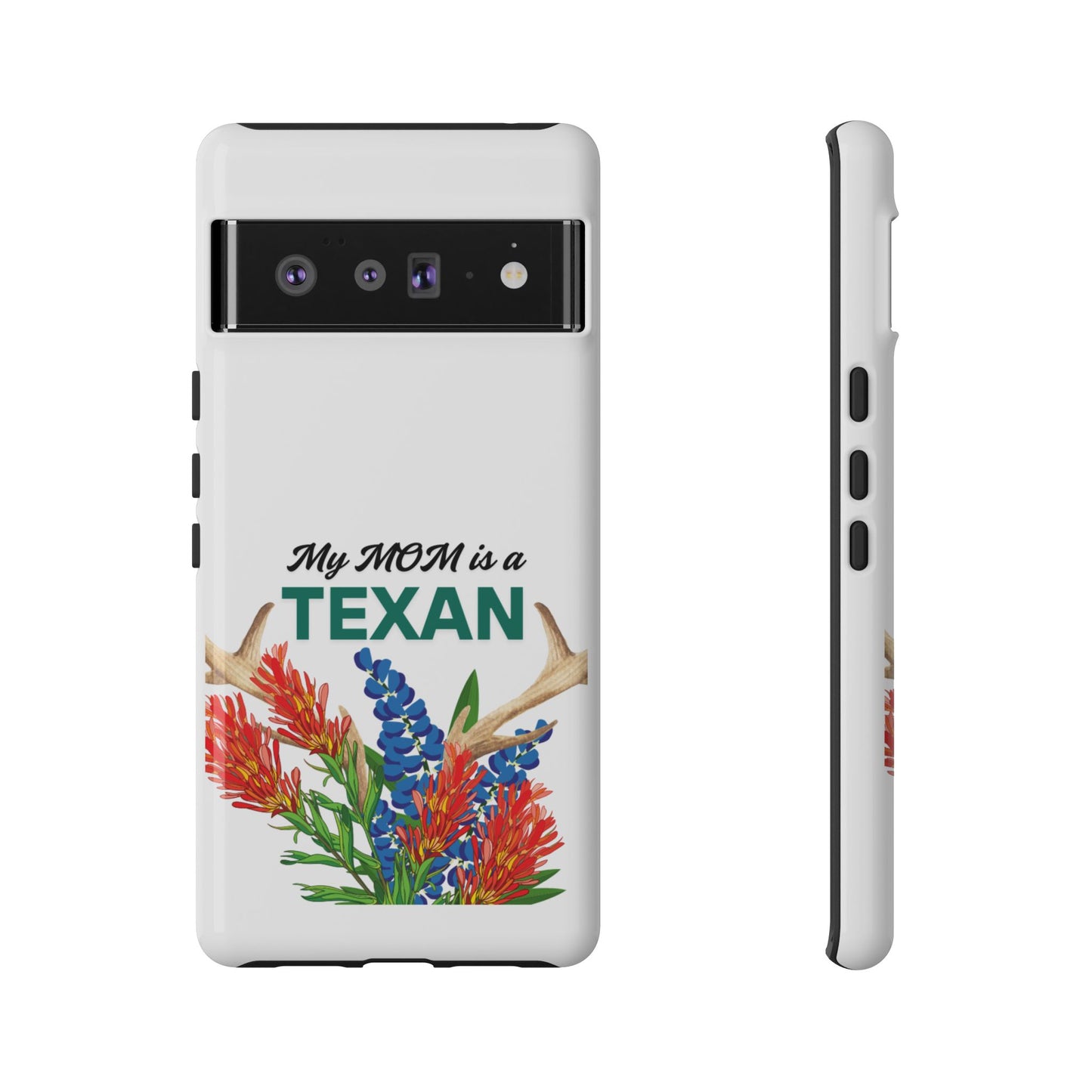 Texas Mom Phone Case - My MOM is a TEXAN Design