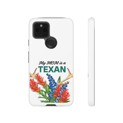 Texas Mom Phone Case - My MOM is a TEXAN Design