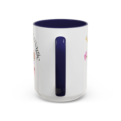 Believe in the Magic of Spring  Mug- 11oz & 15oz