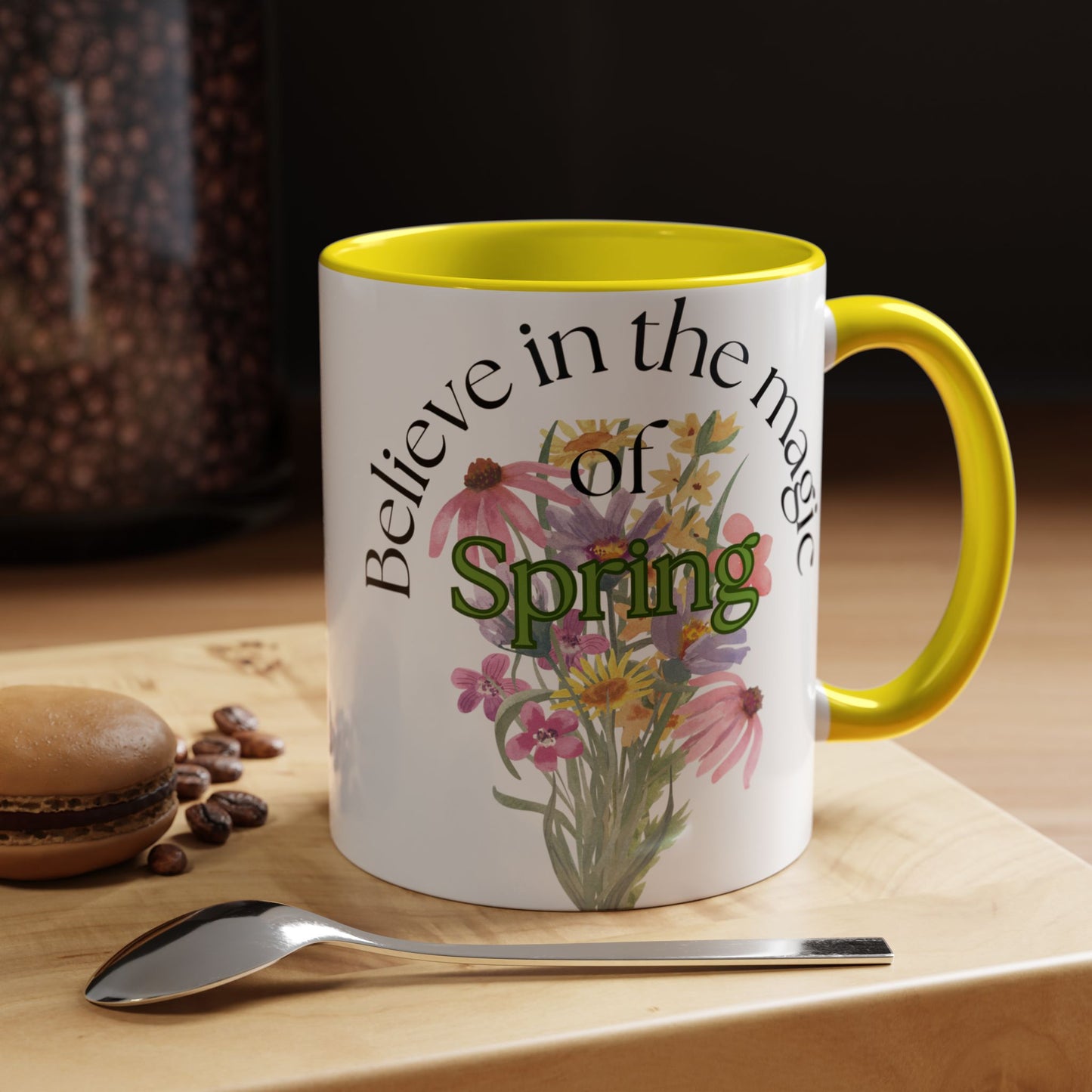 Believe in the Magic of Spring  Mug- 11oz & 15oz