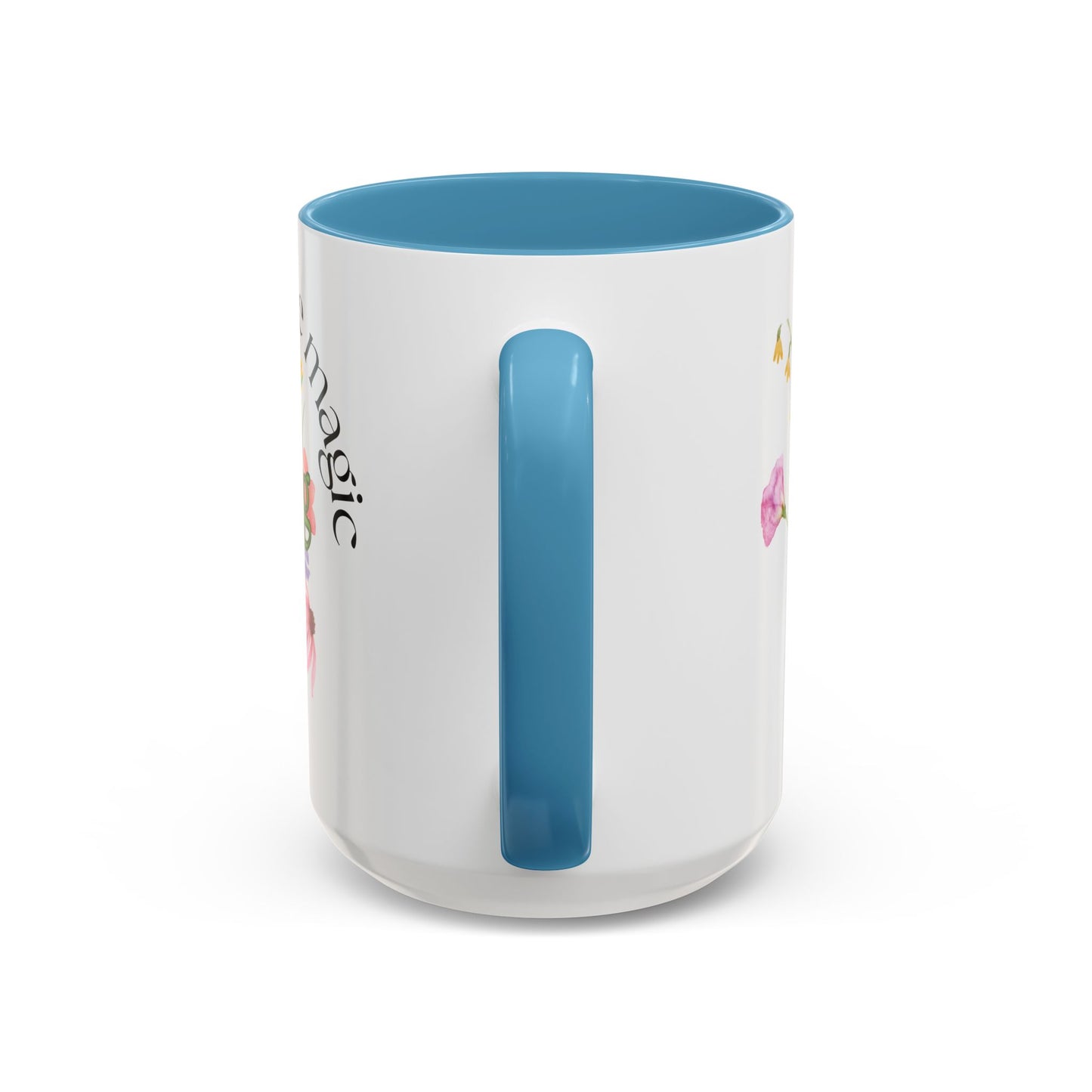 Believe in the Magic of Spring  Mug- 11oz & 15oz