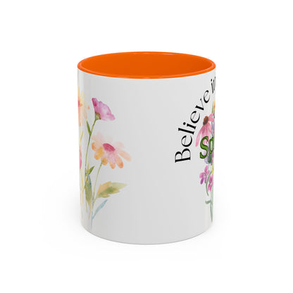 Believe in the Magic of Spring  Mug- 11oz & 15oz