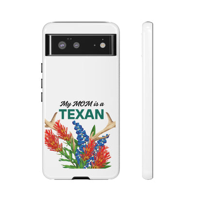 Texas Mom Phone Case - My MOM is a TEXAN Design