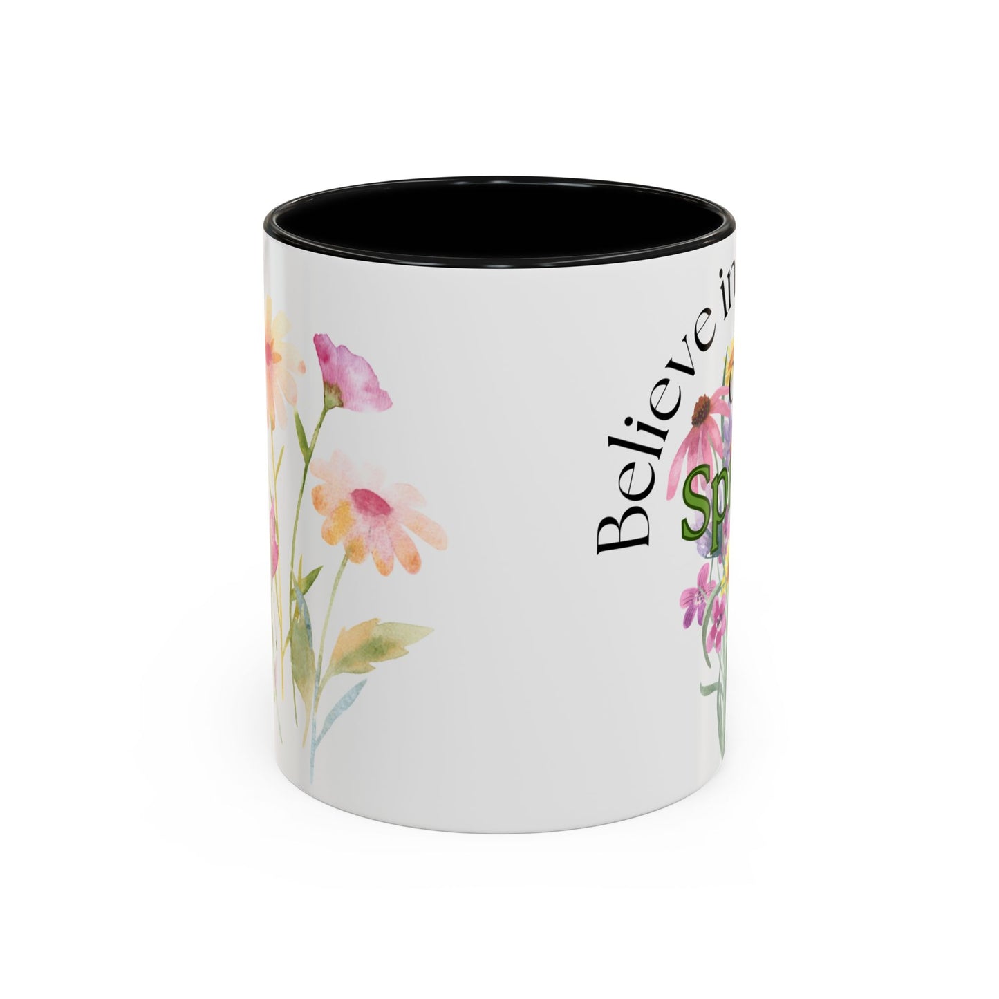 Believe in the Magic of Spring  Mug- 11oz & 15oz