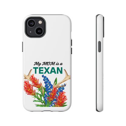 Texas Mom Phone Case - My MOM is a TEXAN Design