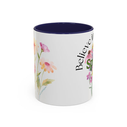 Believe in the Magic of Spring  Mug- 11oz & 15oz