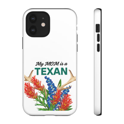Texas Mom Phone Case - My MOM is a TEXAN Design
